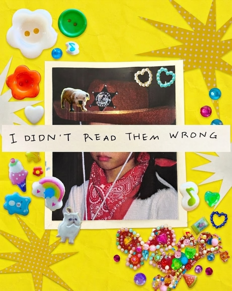 A yellow scrapbook collage reading: I DIDN'T READ THEM WRONG.