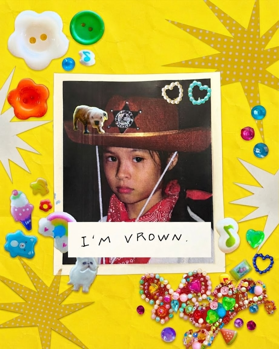 A yellow scrapbook collage reading: I'M VROWN.